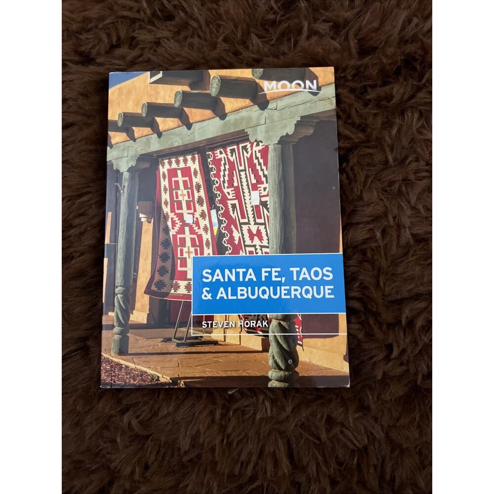 Moon Santa Fe, Taos and Albuquerque by Steven Horak Softcover 2021 Sixth Edition